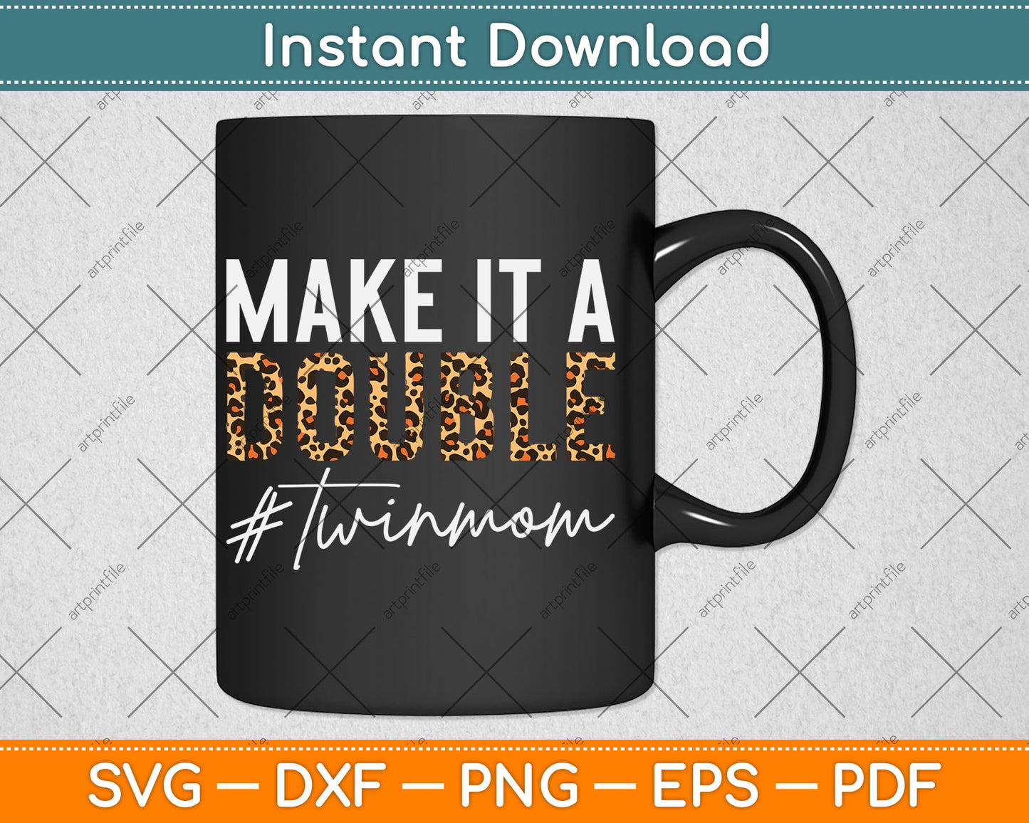 Make It A Double Twin Mom Of Twins Twin Mother Svg Digital Cutting File
