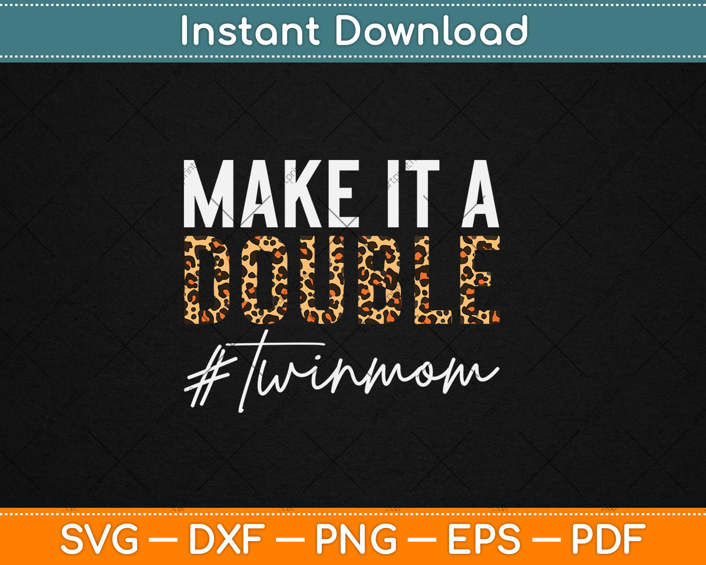Make It A Double Twin Mom Of Twins Twin Mother Svg Digital Cutting File