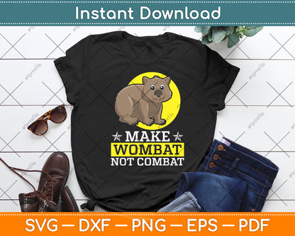 Make Wombat Not Combat Svg Png Dxf Digital Cutting File