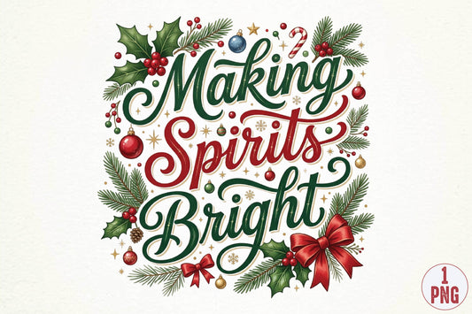Making Spirits Bright Christmas PNG, Holiday Sublimation Design, Christmas Shirt PNG, Festive Christmas Digital Download