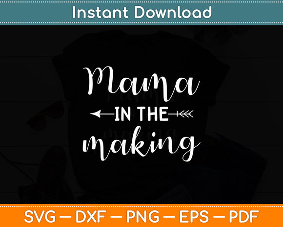 Mama In The Making Mother’s Day Funny Svg Digital Cutting File