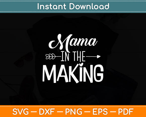 Mama In The Making Mothers Day New Mommy Svg Digital Cutting File