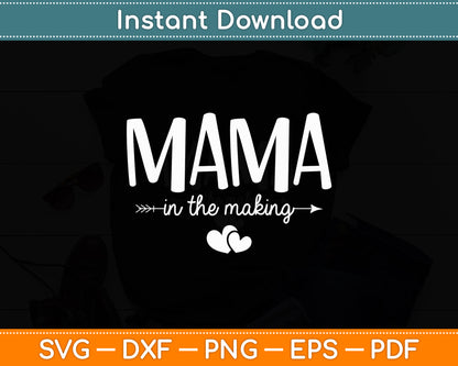 Mama In The Making New Mom Of Girl Pregnancy Announcement Funny Svg Design File