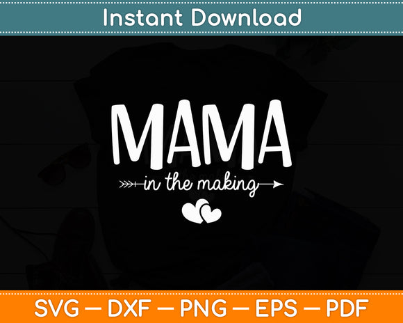 Mama In The Making New Mom Of Girl Pregnancy Announcement Funny Svg Design File