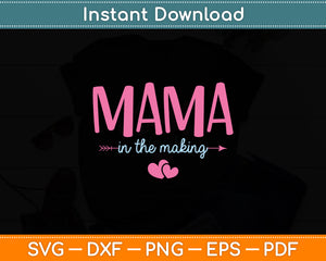 Mama In The Making New Mom Of Girl Pregnancy Announcement Svg Digital Cutting File