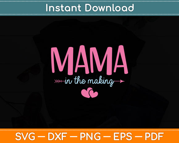 Mama In The Making New Mom Of Girl Pregnancy Announcement Svg Digital Cutting File
