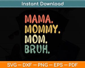 Mama Mommy Mom Bruh Mothers Day Vintage Funny Svg Digital Cutting File