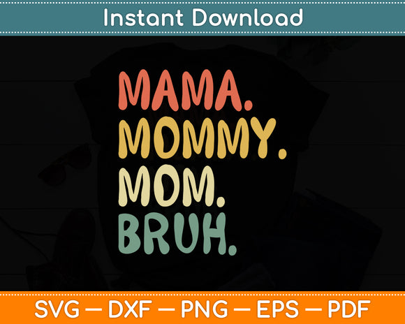 Mama Mommy Mom Bruh Mothers Day Vintage Funny Svg Digital Cutting File