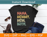 Mama Mommy Mom Bruh Mothers Day Vintage Funny Svg Digital Cutting File