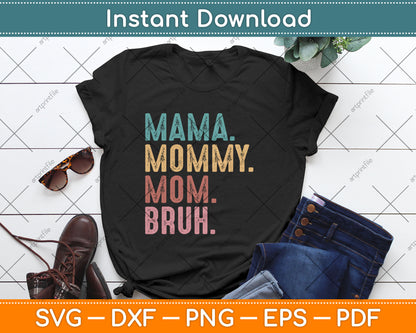 Mama Mommy Mom Bruh Mothers Day Vintage Funny Svg Digital Cutting File