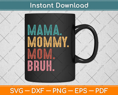 Mama Mommy Mom Bruh Mothers Day Vintage Funny Svg Digital Cutting File