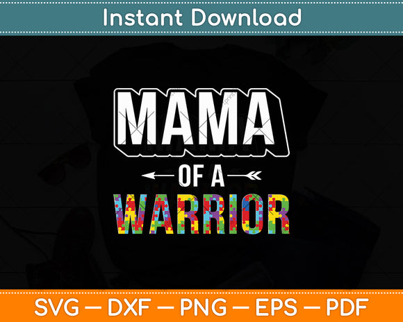 Mama Of A Warrior Family Mom World Autism Awareness Day Svg Digital Cutting File