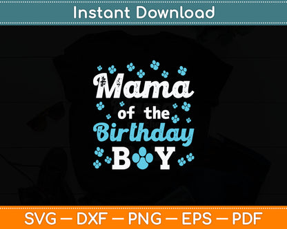 Mama Of The Birthday Boy Dog Paw Bday Party Celebration Svg Digital Cutting File