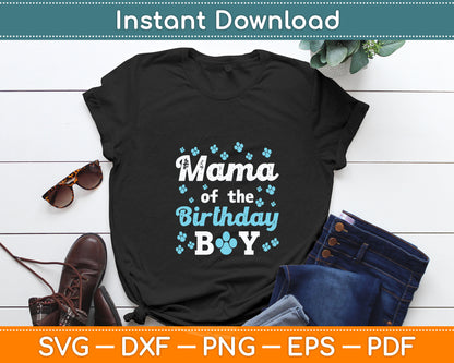 Mama Of The Birthday Boy Dog Paw Bday Party Celebration Svg Digital Cutting File