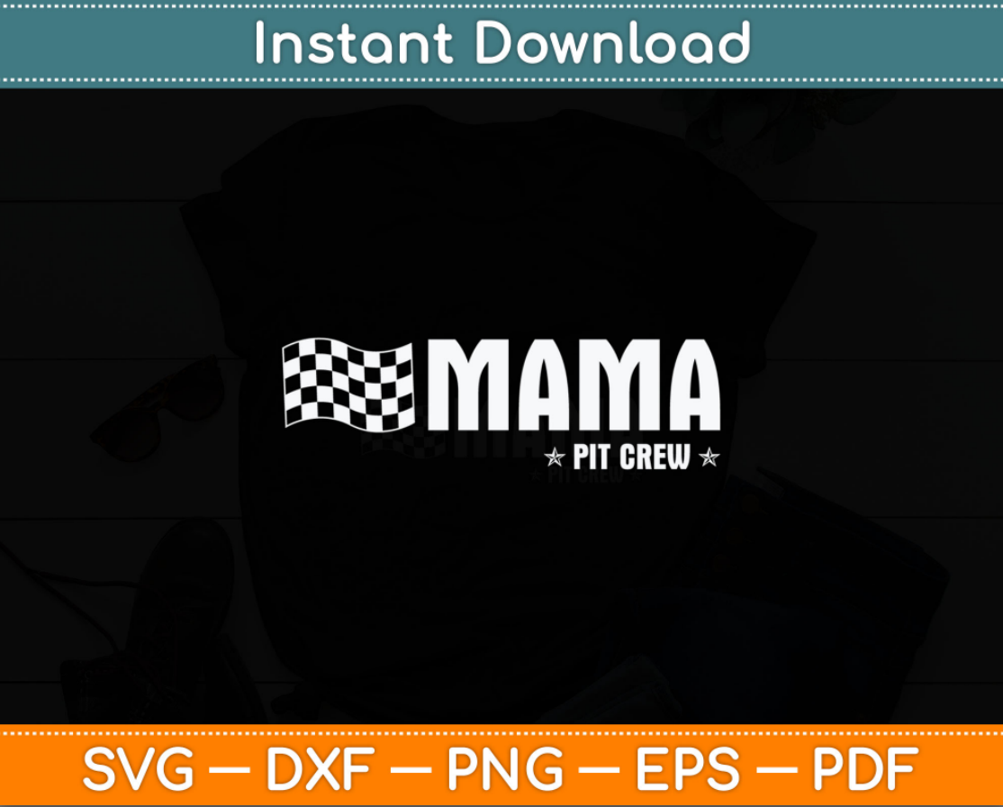 Mama Pit Crew Race Car Birthday Family Racing Svg Digital Cutting File