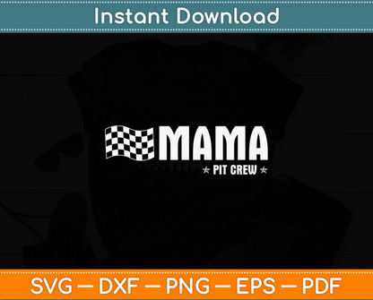 Mama Pit Crew Race Car Birthday Family Racing Svg Digital Cutting File