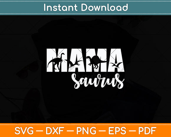 Mamasaurus T-rex Dinosaur Funny Mother's Day Svg Digital Cutting File
