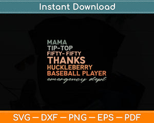 Mama Tip-Top Fifty-Fifty Thanks Huckleberry Baseball Player Svg Digital Cutting File