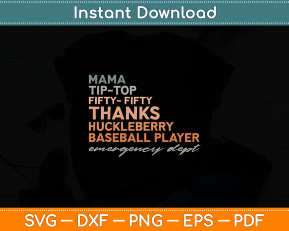 Mama Tip-Top Fifty-Fifty Thanks Huckleberry Baseball Player Svg Digital Cutting File