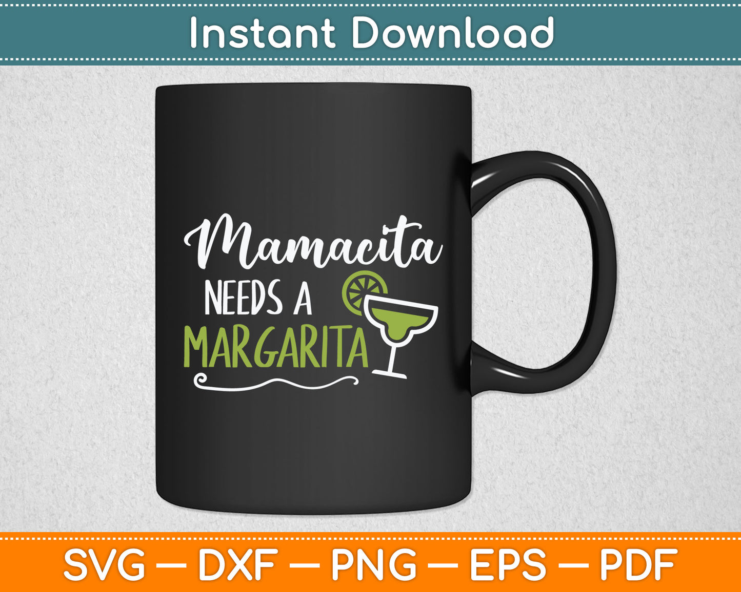 Mamacita Needs A Margarita Svg Digital Cutting File