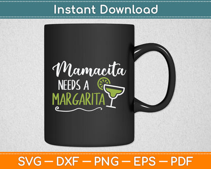 Mamacita Needs A Margarita Svg Digital Cutting File