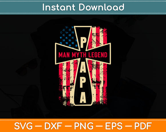 Man Myth Legend Papa American Flag Father's Day Svg Digital Cutting File