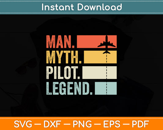 Man Myth Pilot Legend Airplane Aircraft Pilot Funny Svg Png Dxf Digital Cutting File