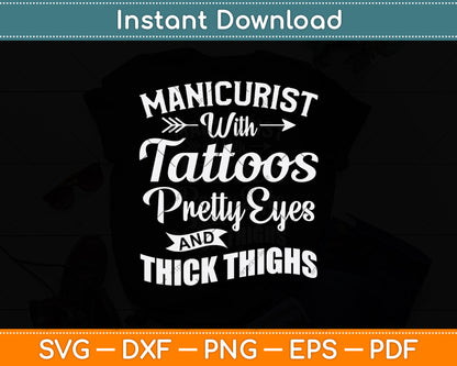 Manicurist With Tattoos Pretty Eyes And Thick Thighs Svg Png Dxf Digital Cutting File