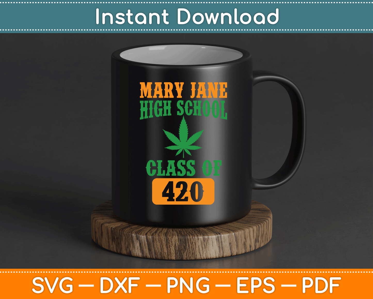 Mary Jane High School Class Of 420 Marijuana SVG Digital Cutting File