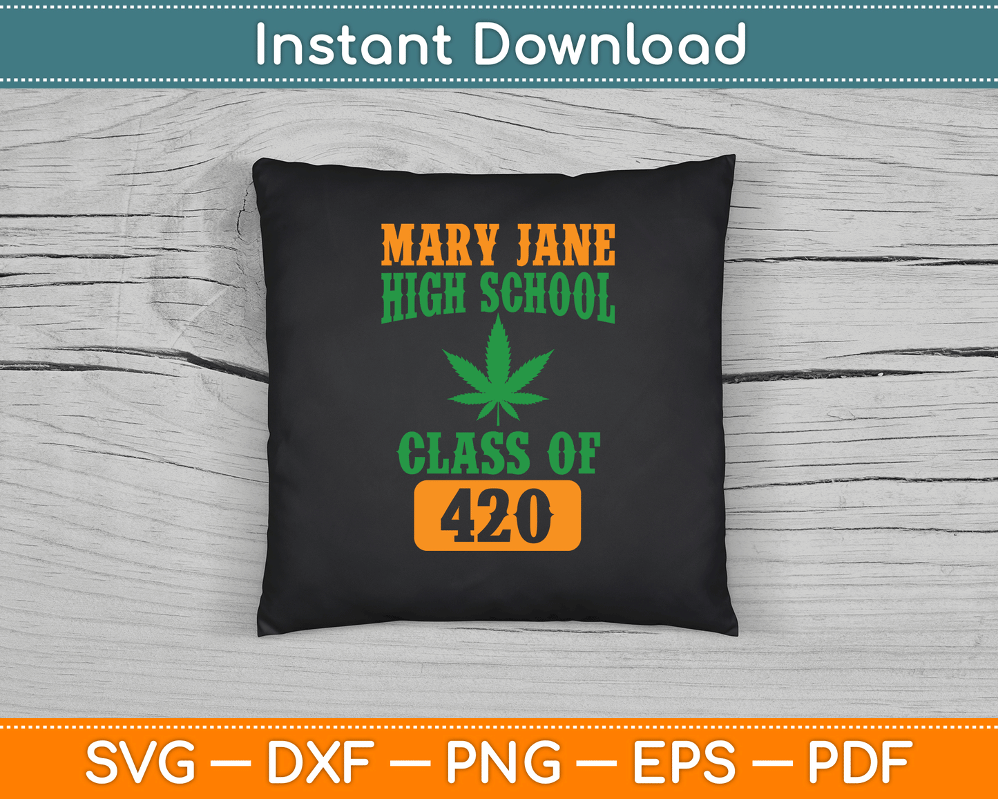 Mary Jane High School Class Of 420 Marijuana SVG Digital Cutting File