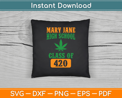 Mary Jane High School Class Of 420 Marijuana SVG Digital Cutting File