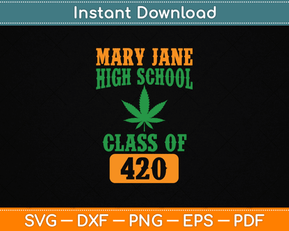 Mary Jane High School Class Of 420 Marijuana SVG Digital Cutting File