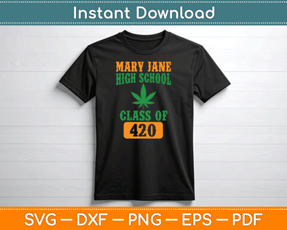 Mary Jane High School Class Of 420 Marijuana SVG Digital Cutting File