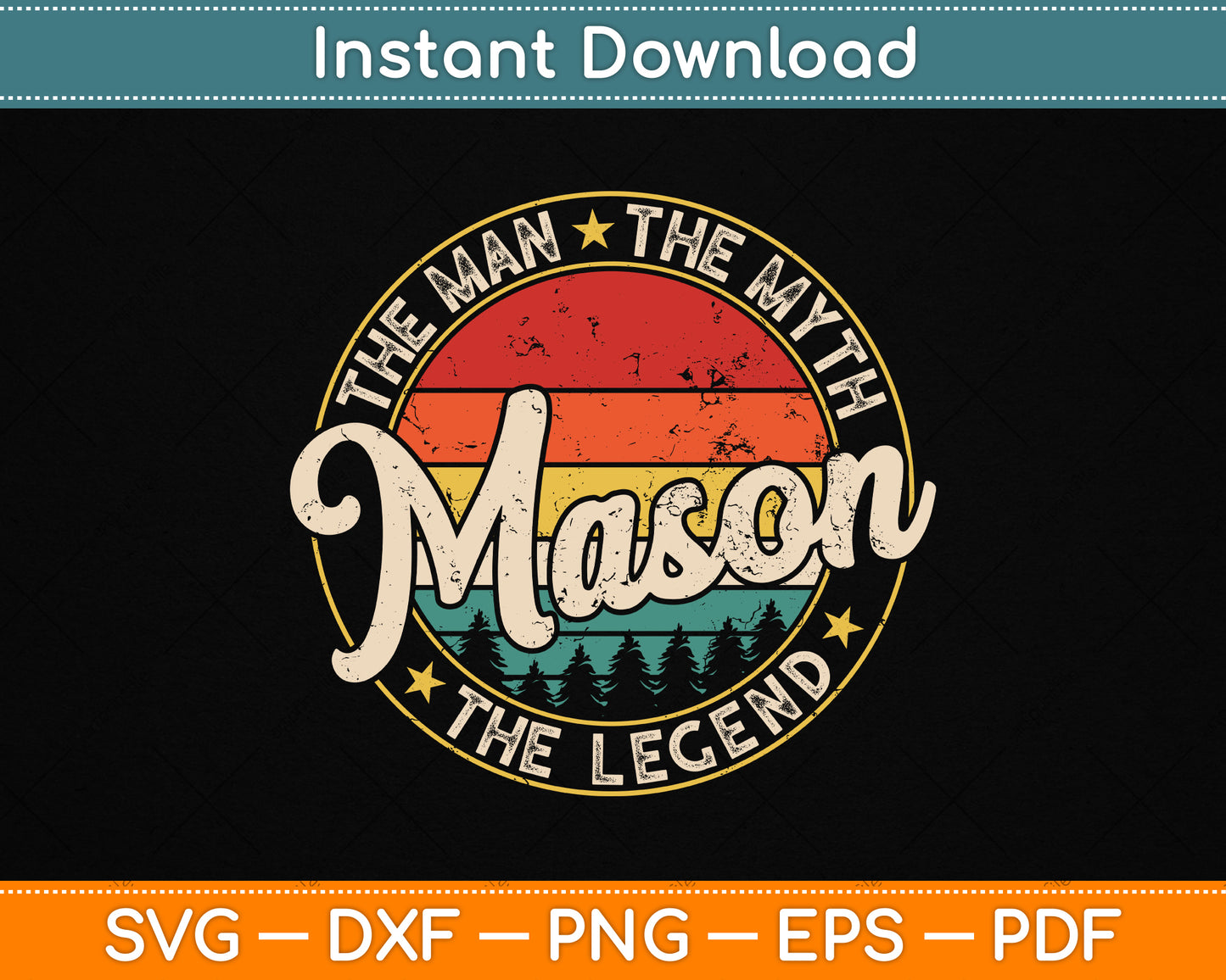 Mason The Man The Myth The Legend SVG design for funny personalized name t-shirt and gift projects
