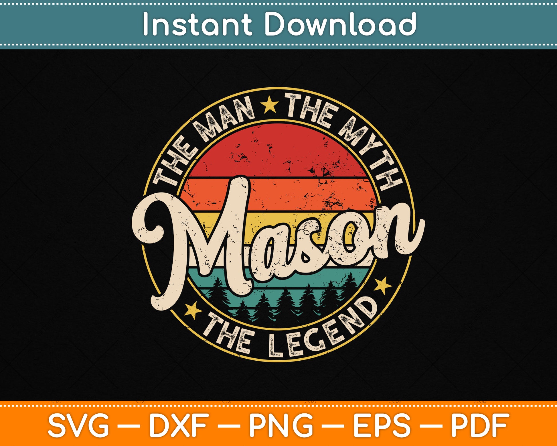 Mason The Man The Myth The Legend SVG design for funny personalized name t-shirt and gift projects