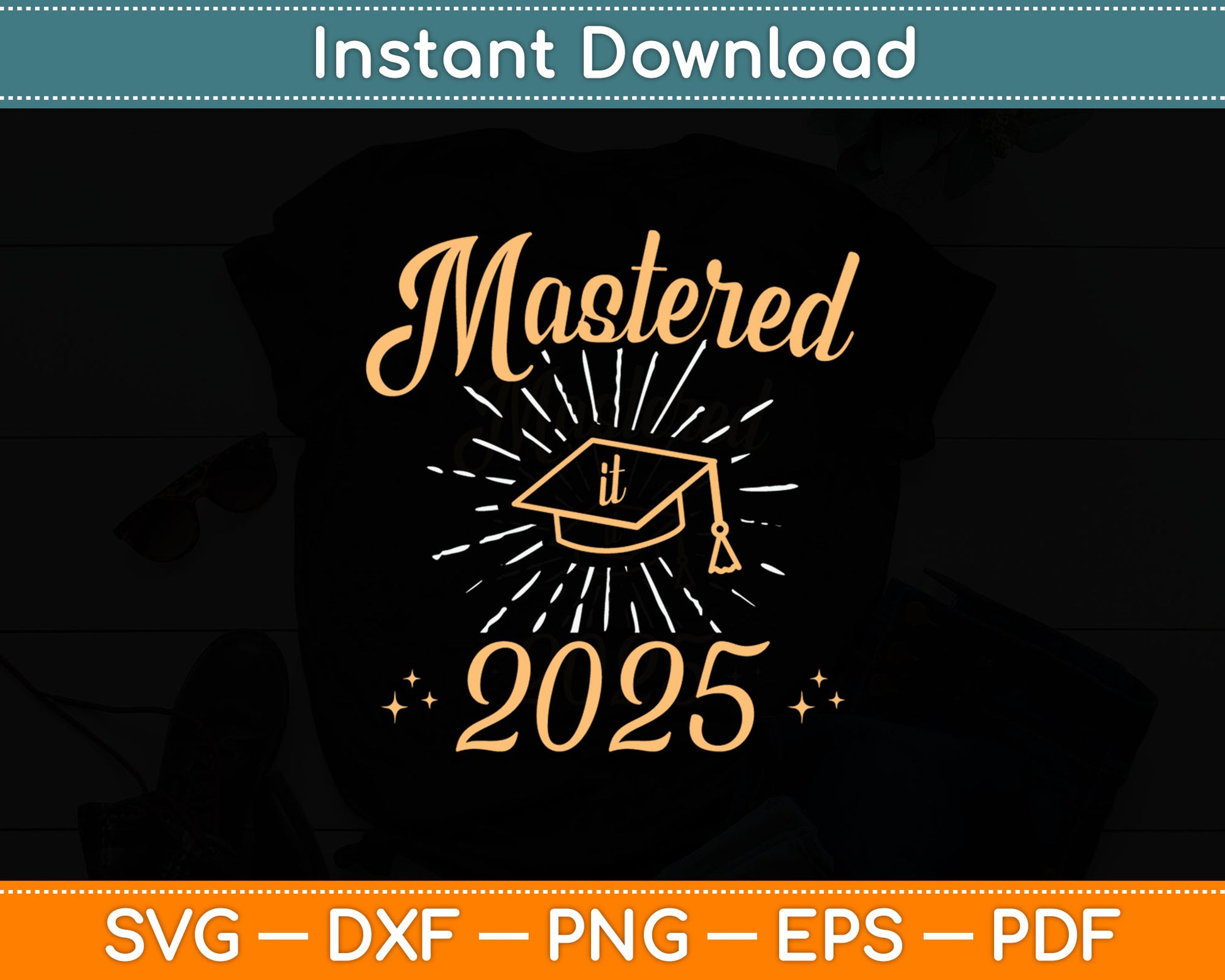 Mastered It 2025 Graduation Svg Digital Cutting File