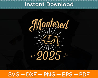 Mastered It 2025 Graduation Svg Digital Cutting File
