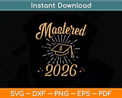 Mastered It 2026 Graduation Svg Digital Cutting File