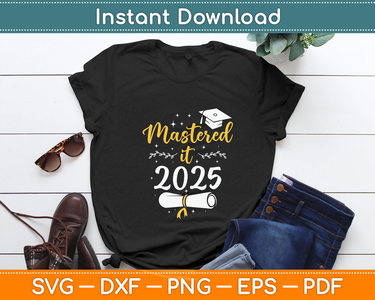 Mastered it Class of 2025 Master Degree PHD Gifts Graduation Svg Digital Cutting File