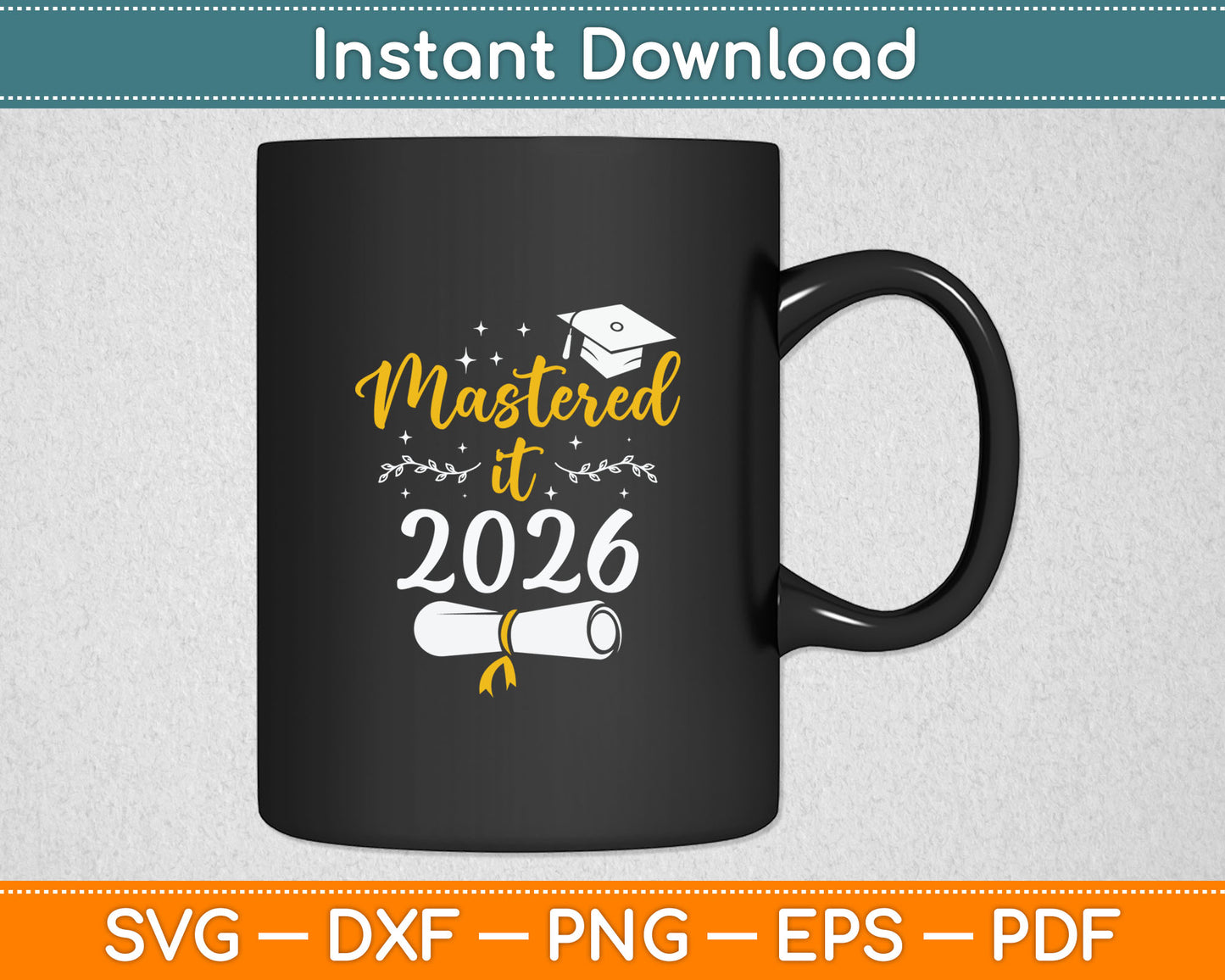 Mastered it Class of 2026 Master Degree PHD Gifts Graduation Svg Digital Cutting File