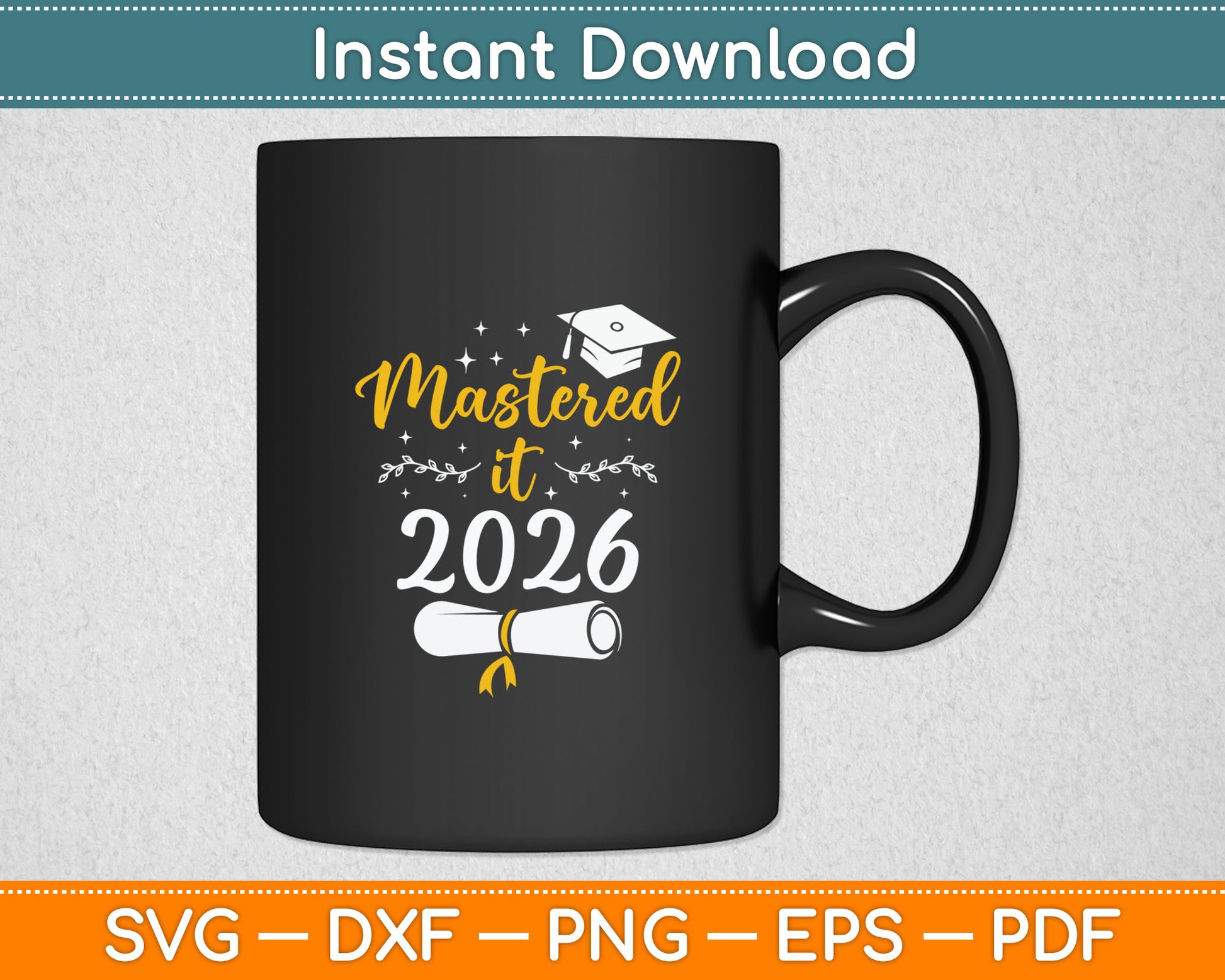 Mastered it Class of 2026 Master Degree PHD Gifts Graduation Svg Digital Cutting File