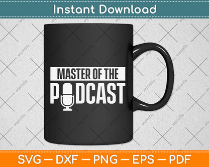 Master of the Podcast Awesome Podcasters Podcasting Host Svg Digital Cutting File