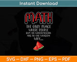 Math And Watermelons Mathematics Calculation Numbers Svg Digital Cutting File