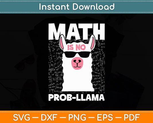 Math Is No Prob-Llama Math Teacher Llama Lover Svg Digital Cutting File