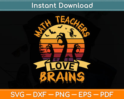 Math Teachers Love Brains Halloween Math Svg Digital Cutting File