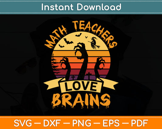 Math Teachers Love Brains Halloween Math Svg Digital Cutting File