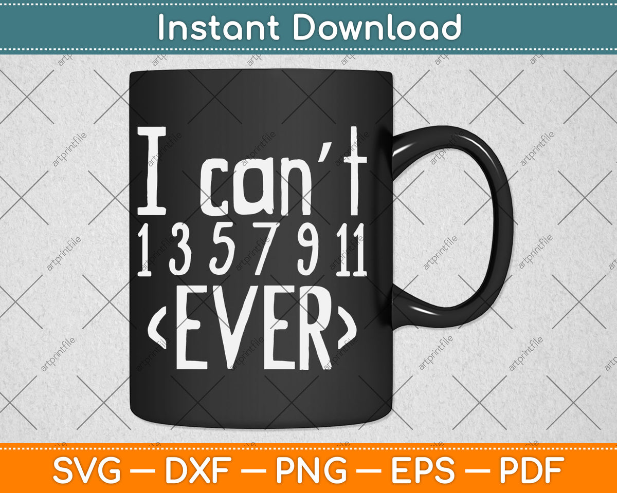 Mathematics - Funny Science Teacher Math I Can't Even Svg Digital Cutting File