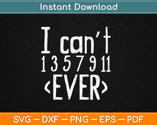 Mathematics - Funny Science Teacher Math I Can't Even Svg Digital Cutting File