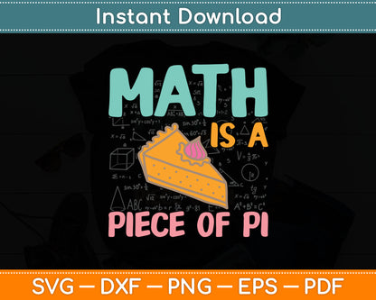 Math is a Piece of Pie - Pi Day & Math Lover Svg Digital Cutting File