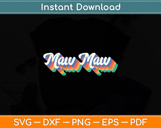 Maw Maw Gifts For Grandma Retro Vintage Mother's Day Svg Digital Cutting File